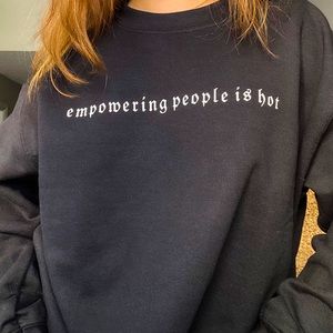 Empowering People is Hot Crewneck